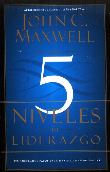 Presentación del libro: Los 5 niveles del liderazgo, en idioma español. Autor: John C. Maxwell. 